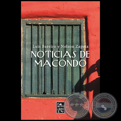 NOTICIAS DE MACONDO - Autores: LUIS BAREIRO y NELSON ZAPATA - Ao 2017